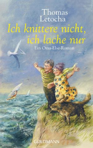 [Oma Else 01] • Ich knittere nicht, ich lache nur